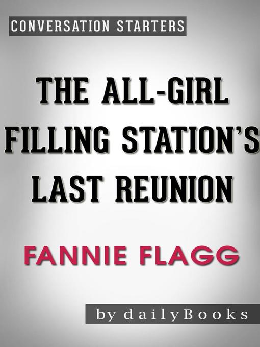 Title details for The All-Girl Filling Station's Last Reunion by dailyBooks - Available